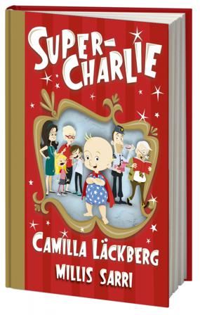 Super-Charlie - Bok av Camilla Läckberg & Millis Sarri - Inbunden