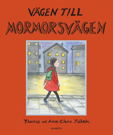 Vägen till Mormorsvägen - Bok av Thomas Tidholm - Inbunden
