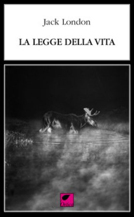 La legge della vita. Ediz. integrale Jack London