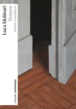 Stanze. Abitare il desiderio Luca Molinari