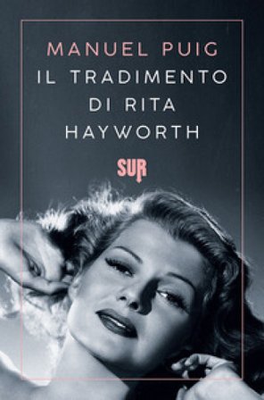 Il tradimento di Rita Hayworth Manuel Puig