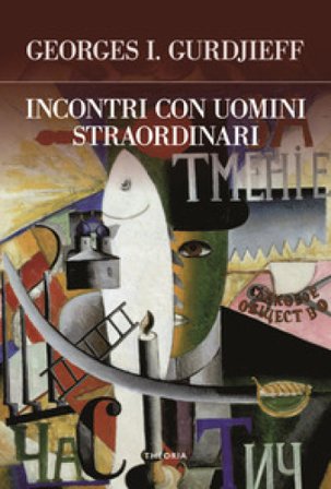 Incontri con uomini straordinari Georges Ivanovi¿ Gurdjieff