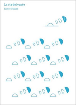 La via del vento Enrico Gianoli