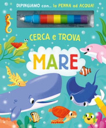 Mare. Cerca e trova. Ediz. a colori. Con penna ad acqua Gianni Caputo