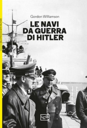 Le navi da guerra di Hitler Gordon Williamson