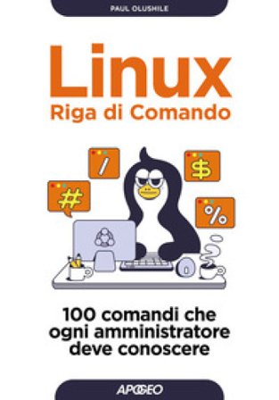 Linux. Riga di comando. 100 comandi che ogni amministratore deve conoscere Paul Olushile