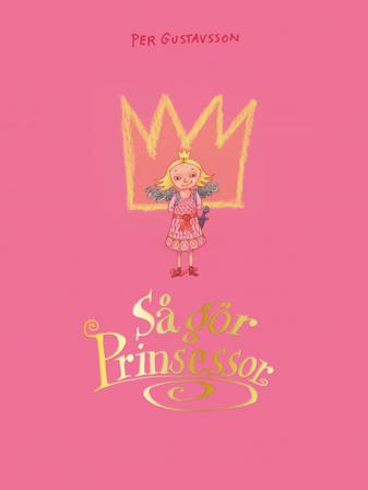 Så gör prinsessor - Bok av Per Gustavsson - Inbunden