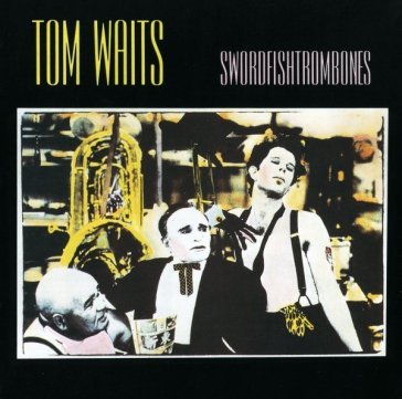 Swordfishtrombones Tom Waits