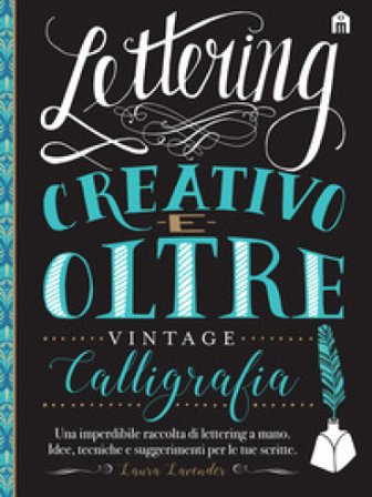 Lettering creativo e oltre. Calligrafia vintage Laura Lavender