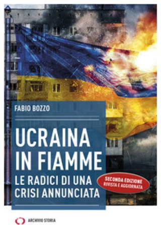 Ucraina in fiamme. Le radici di una crisi annunciata Fabio Bozzo