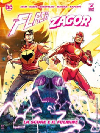 Flash e Zagor. La scure e il fulmine Giovanni Masi