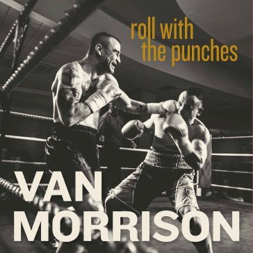 Roll witht the punches Van Morrison
