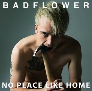 No place like home BADFLOWER