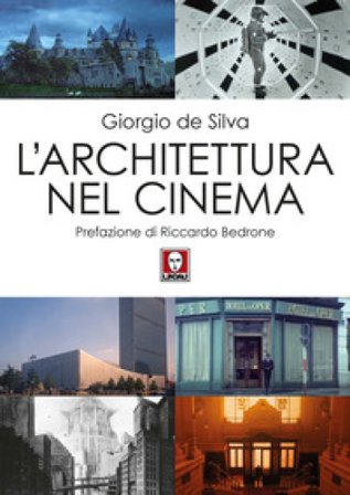 L'architettura nel cinema Giorgio De Silva