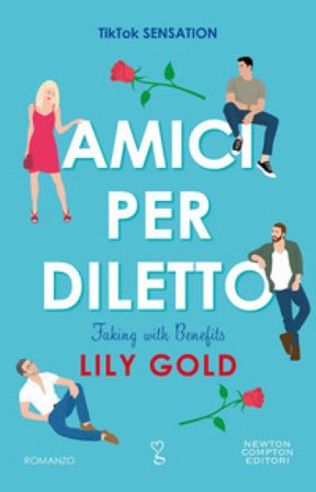 Amici per diletto. Faking with benefits Lily gold