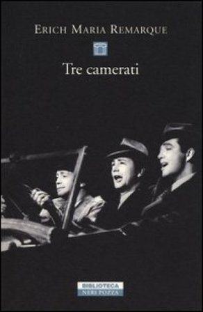 Tre camerati Erich Maria Remarque