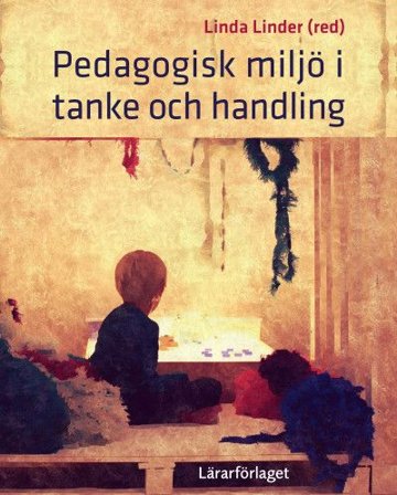 Pedagogisk miljö i tanke och handling