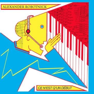 Ce n'est q'un debut ALEXANDER ROBOTNICK
