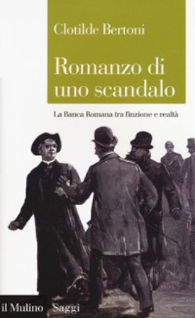 Romanzo di uno scandalo. La Banca Romana tra finzione e realtà Clotilde Bertoni