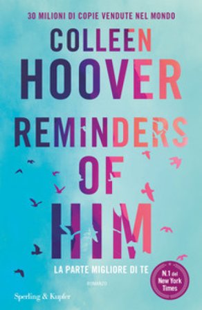 Reminders of him. La parte migliore di te Colleen Hoover