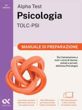 Alpha Test. Psicologia. TOLC-PSI. Manuale di preparazione. Ediz. MyDesk. Con espansioni online Fausto Lanzoni