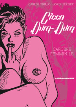 Cicca dum-dum. Vol. 2: Carcere femminile Carlos Trillo