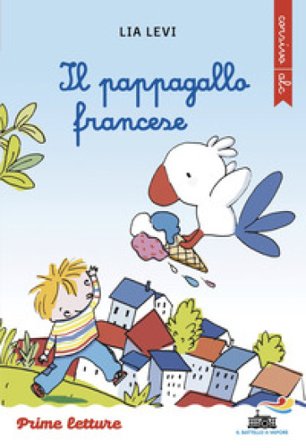 Il pappagallo francese. Corsivo. Ediz. a colori Lia Levi