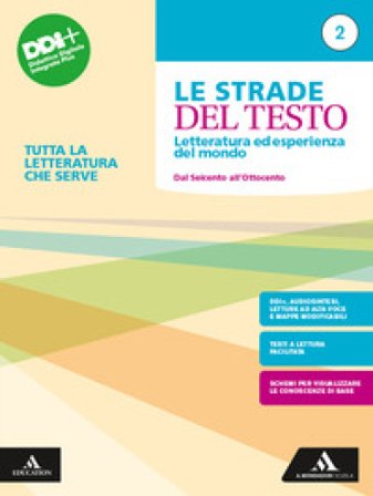 Le strade del testo. Letteratura ed esperienza del mondo. Tutta la letteratura che serve. Per le Scuole superiori. Con e-book. Con espansione online. 