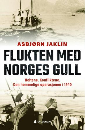 Flukten med Norges gull - Bok av Asbjørn Jaklin - Hardback