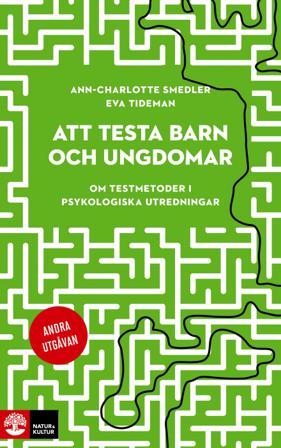 Att testa barn och ungdomar : om testmetoder i psykologiska utredningar - Bok av Ann-Charlotte Smedler & Eva Tideman - Inbunden