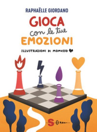 Gioca con le tue emozioni Raphaëlle Giordano