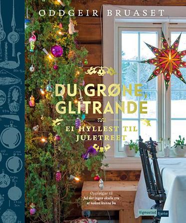 Du grøne, glitrande - Bok av Oddgeir Bruaset - Hardback