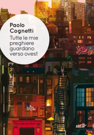 Tutte le mie preghiere guardano verso ovest Paolo Cognetti