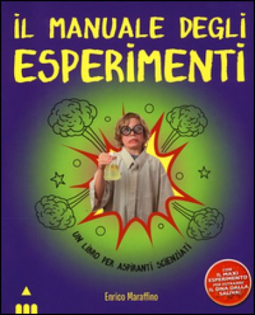 Il manuale degli esperimenti Enrico Maraffino