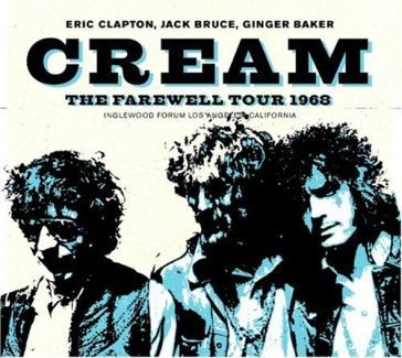 The farewell tour 1968 Cream