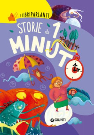 Storie da 1 minuto. I libri parlanti. Ediz. a colori Francesca Carabelli