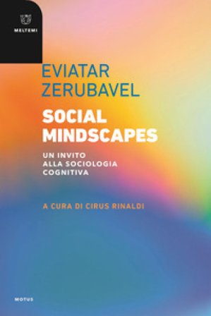 Social mindscapes. Un invito alla sociologia cognitiva Eviatar Zerubavel