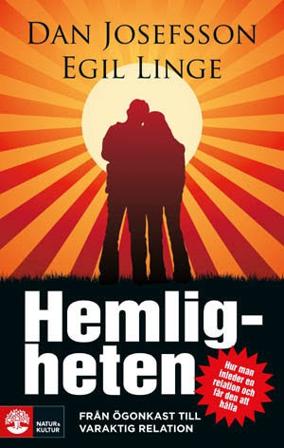 Hemligheten : från ögonkast till varaktig relation - Bok av Dan Josefsson & Egil Linge - Inbunden