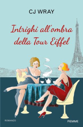 Intrighi all'ombra della Tour Eiffel C. J. Wray