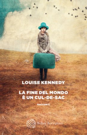 La fine del mondo è un cul-de-sac Louise Kennedy