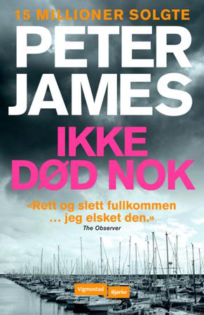 Ikke død nok - Bok av Peter James - Pocket
