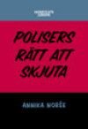 Polisers rätt att skjuta, ISBN: 9789139107064