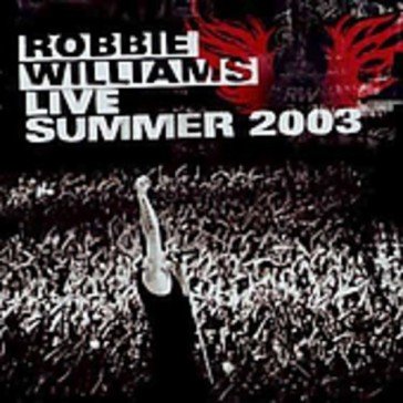 Live summer 2003 Robbie Williams