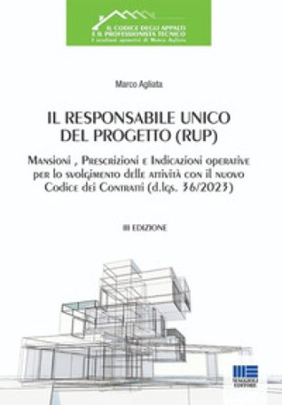 Il Responsabile Unico del Progetto (RUP). Mansioni, prescrizioni e indicazioni operative per lo svolgimento delle attività con il nuovo Codice dei 
