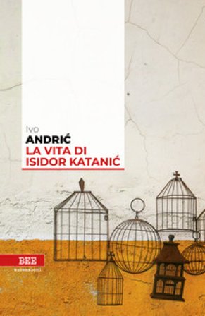 La vita di Isidor Katanic Ivo Andric