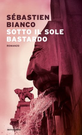 Sotto il sole bastardo Sébastien Bianco