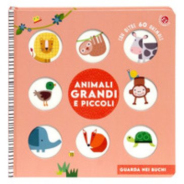 Animali grandi e piccoli. Ediz. a colori