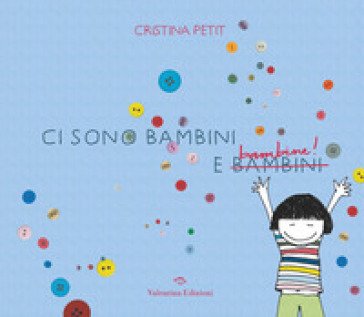 Ci sono bambini e bambine! Ediz. a colori Cristina Petit