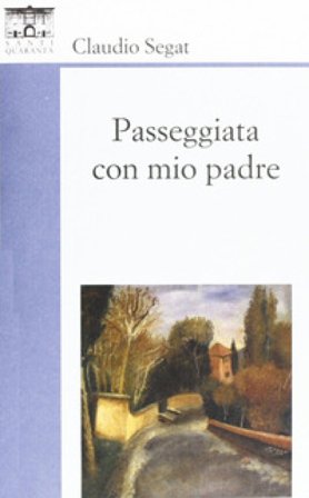 Passeggiata con mio padre Claudio Segat