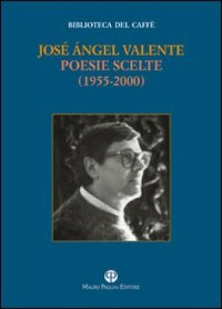 Poesie (1955-2000) José Ángel Valente